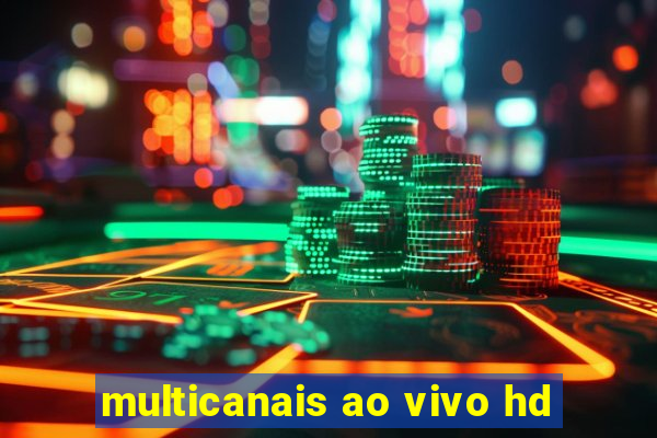 multicanais ao vivo hd